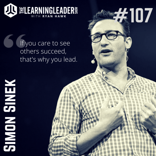 Episode 107: Simon Sinek – Leadership: It Starts With Why | The ...