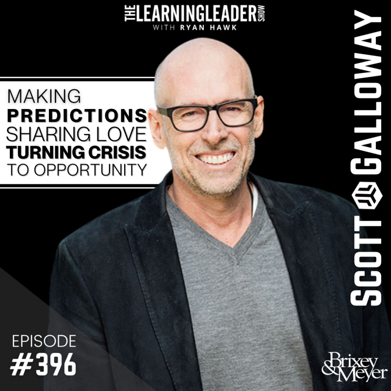 Episode 396 Scott Galloway Making Predictions, Sharing Love