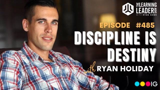 Episode #485: Ryan Holiday - The Power Of Self Control, Loving The Process,  & Building Endurance (Discipline Is Destiny)