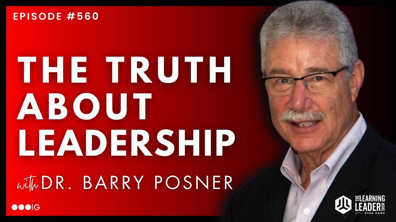 Episode #560: Dr. Barry Posner - Model the Way, Inspire a Shared Vision ...